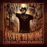 Colt Ford, Answer To No One: The Colt Ford Classics (CD)
