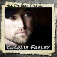 Charlie Farley, All I've Been Through (CD)