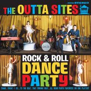 The Outta Sites, Rock & Roll Dance Party (LP)