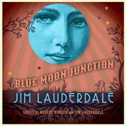 Jim Lauderdale, Blue Moon Junction (CD)