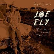 Joe Ely, The Lubbock Tapes: Full Circle (LP)