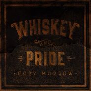 Cory Morrow, Whiskey And Pride (CD)