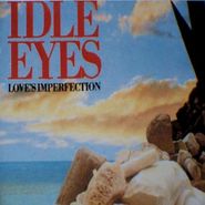 Idle Eyes, Love's Imperfection (CD)