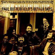 Paul Butterfield's Better Days, Live At Winterland Ballroom (CD)
