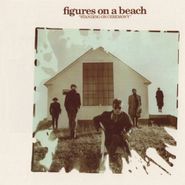 Figures On A Beach, Standing On Ceremony (CD)