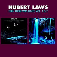 Hubert Laws, Then There Was Light 1 & 2 (CD)