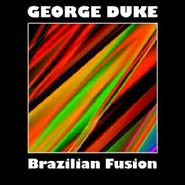 George Duke, Brazilian Fusion (CD)