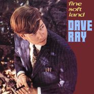 Dave Ray, Fine Soft Land (CD)