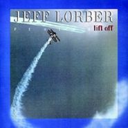 Jeff Lorber, Lift Off (CD)