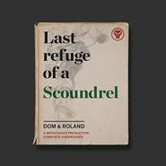 Dom & Roland, Last Refuge Of A Scoundrel (LP)
