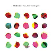 The See See, Once, Forever And Again (CD)