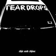 Shit And Shine, Teardrops (LP)