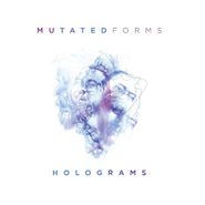 Mutated Forms, Holograms (LP)