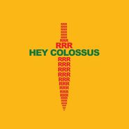 Hey Colossus, RRR (LP)