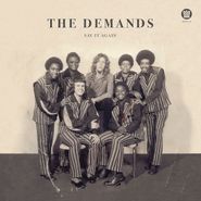 The Demands, Say It Again / Let Me Be Myself (7")