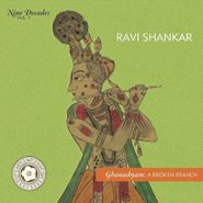 Ravi Shankar, Nine Decades Vol. 5 - Ghanashyam: A Broken Branch (CD)