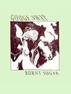 Gouge Away, Burnt Sugar (Cassette)