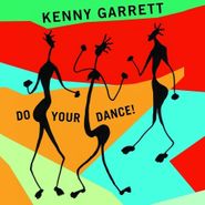 Kenny Garrett, Do Your Dance! (CD)