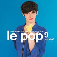 Various Artists, Le Pop 9: Au Début (CD)