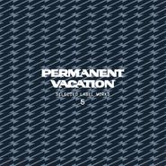 Various Artists, Permanent Vacation Selected Label Works 5 (CD)