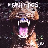 A Giant Dog, Pile (LP)