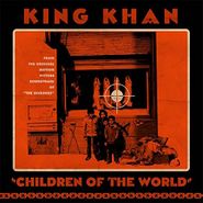 King Khan, Children Of The World / Gone Are The Times (7")