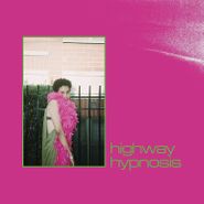 Sneaks, Highway Hypnosis (LP)