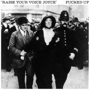 Fucked Up, Raise Your Voice Joyce / Taken (7")
