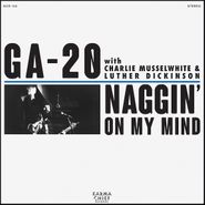 GA-20, Naggin' On My Mind / Sit Down Baby [Blue Vinyl] (7")