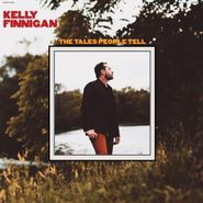 Kelly Finnigan, The Tales People Tell (LP)