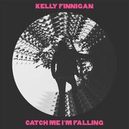 Kelly Finnigan, Catch Me I'm Falling / Trouble [Pink Vinyl] (7")