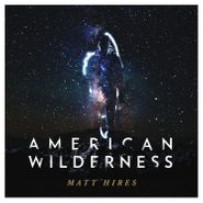 Matt Hires, American Wilderness (CD)