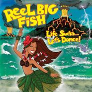 Reel Big Fish, Life Sucks... Let's Dance (LP)
