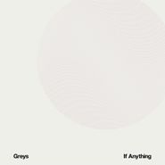 Greys, If Anything (CD)