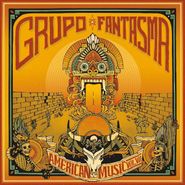 Grupo Fantasma, American Music Vol. VII (LP)