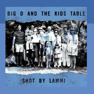 Big D And The Kids Table, Shot By Lammi (CD)