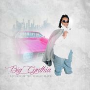 Big Cynthia, Return Of The Female Mack (CD)