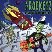 The Rocketz, Rise Of The Undead (CD)