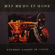 His Hero Is Gone, Fifteen Counts Of Arson (LP)