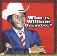William Onyeabor, World Psychedelic Classics 5: Who Is William Onyeabor? (CD)