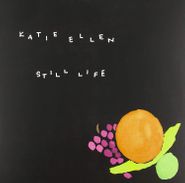 Katie Ellen, Still Life (LP)