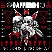 Caffiends, No Gods No Decaf (LP)