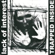 Lack Of Interest, Trapped Inside (LP)