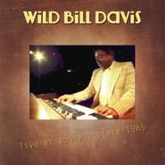 Wild Bill Davis, Live At Sonny's Place 1985 (CD)