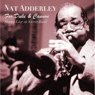 Nat Adderley, For Duke & Cannon: Sextet Live At Sweet Basil (CD)