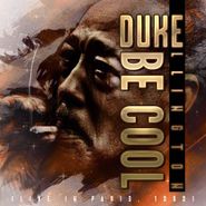 Duke Ellington, Be Cool (Live In Paris, 1969) (CD)