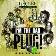 G-Clef Da Mad Komposa, I'm The Sax Plug! (CD)