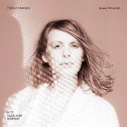 Torun Eriksen, Grand White Silk (CD)