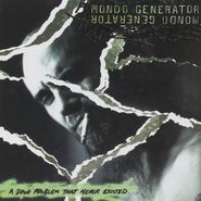 Mondo Generator, A Drug Problem That Never Existed (CD)