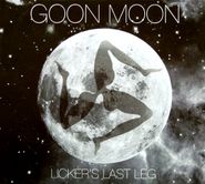 Goon Moon, Licker's Last Leg (CD)